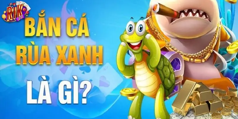 ban ca rua xanh 1 Giới thiệu sơ lược về game bắn cá rùa xanh