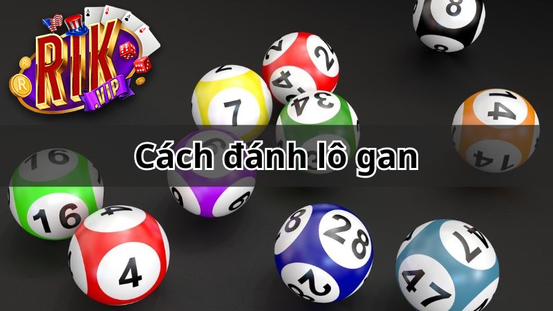 Cách đánh Lô Gan