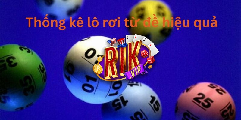 Cách Bắt Lô Rơi Hiệu Quả Trên Rikvip Cách Bắt Lô Rơi Hiệu Quả Trên Rikvip