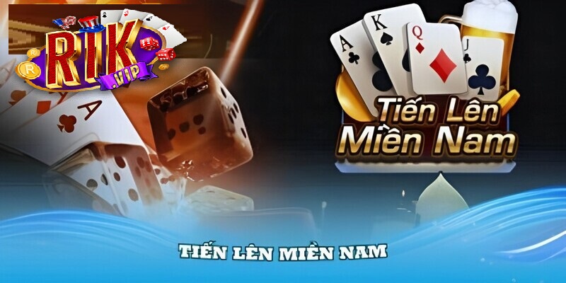 Tổng quan về Tiến Lên Miền Nam Tổng quan về Tiến Lên Miền Nam