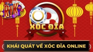 Tổng quan về Xóc Đĩa Online